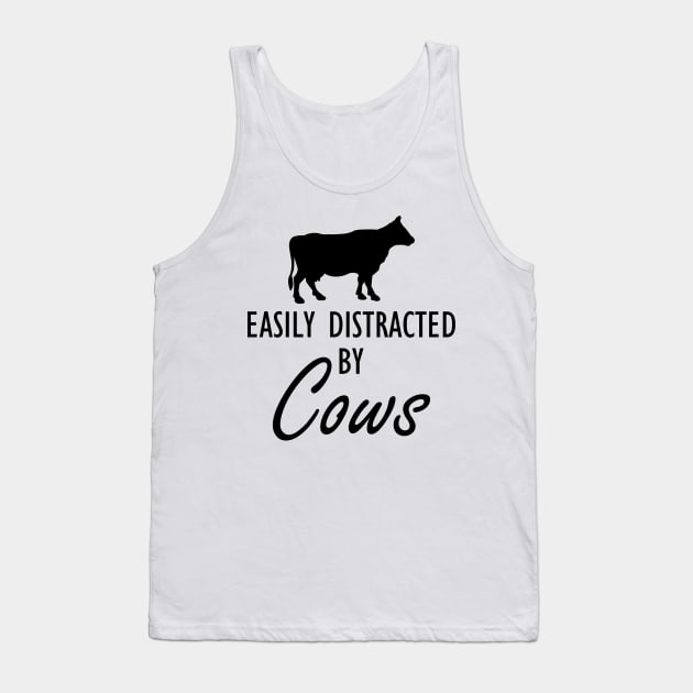 Cow - Easily distracted by cows Tank Top by KC Happy Shop